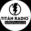 Titán Radio Ixtlahuaca - ONLINE